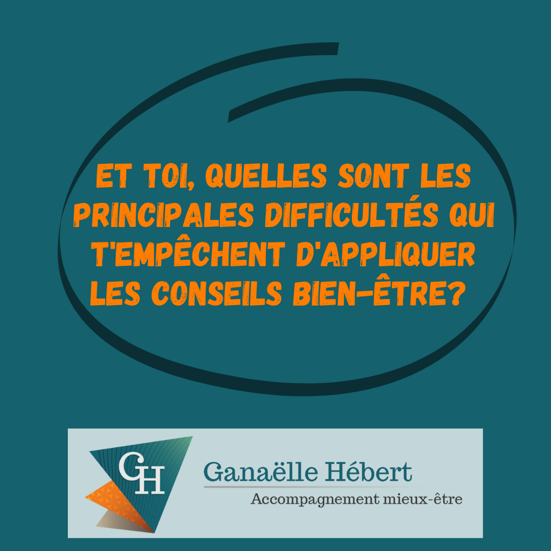 Quelles sont les difficultés qui t'empêchent de suivre les conseils bien-être